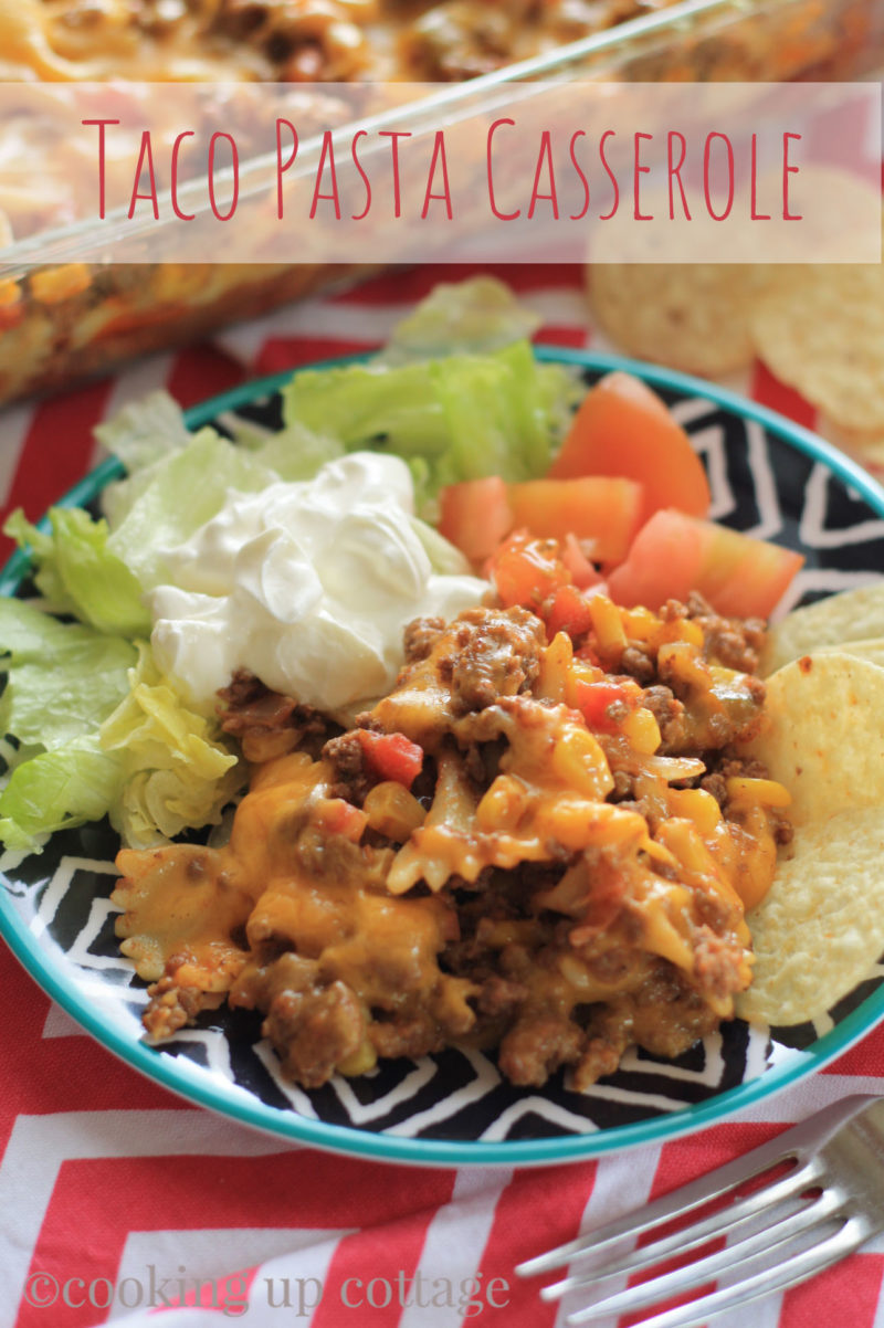 Taco Pasta Casserole – Cooking Up Cottage